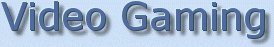 Video Gaming